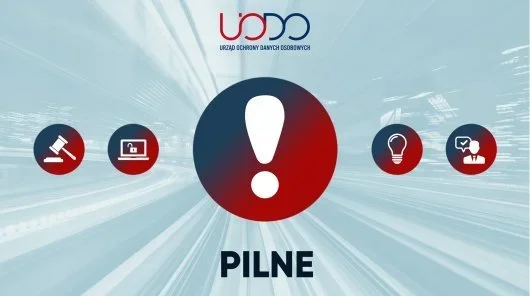Grafika informacyjna Urzędu Ochrony Danych Osobowych z dużym wykrzyknikiem i napisem „PILNE” oraz ikonami prawnymi i technologicznymi.