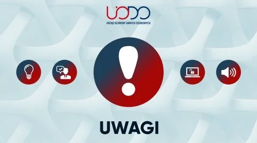 Grafika informacyjna Urzędu Ochrony Danych Osobowych z nagłówkiem „UWAGI” i ikonami symbolizującymi ostrzeżenia dotyczące ochrony danych.