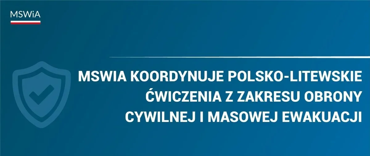 Grafika informacyjna MSWiA ogłaszająca koordynację polsko-litewskich ćwiczeń z zakresu obrony cywilnej i masowej ewakuacji.
