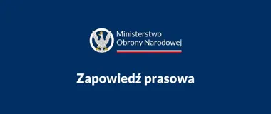 Grafika Ministerstwa Obrony Narodowej z napisem „Zapowiedź prasowa” na granatowym tle.